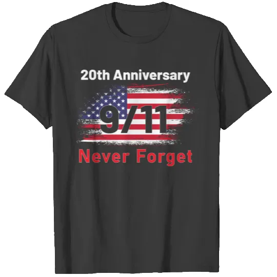 20th Anniversary 9/11 Never Forget Patriot Day T-shirt