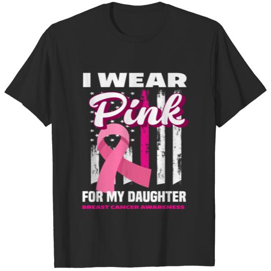 I Wear Pink For Daughter Breast Cancer Awareness T-shirt