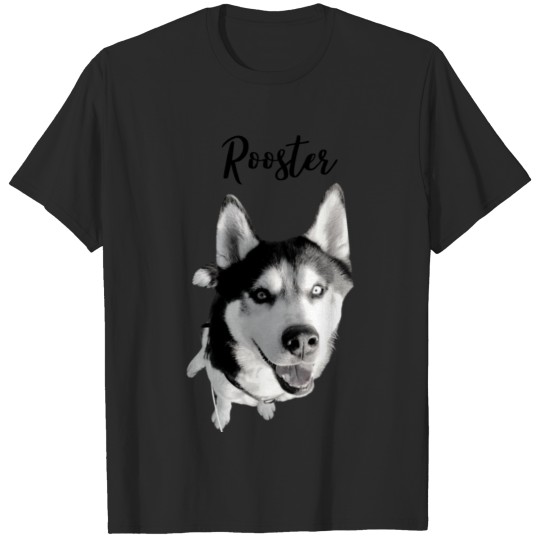 Discover Husky Named Rooster T-shirt