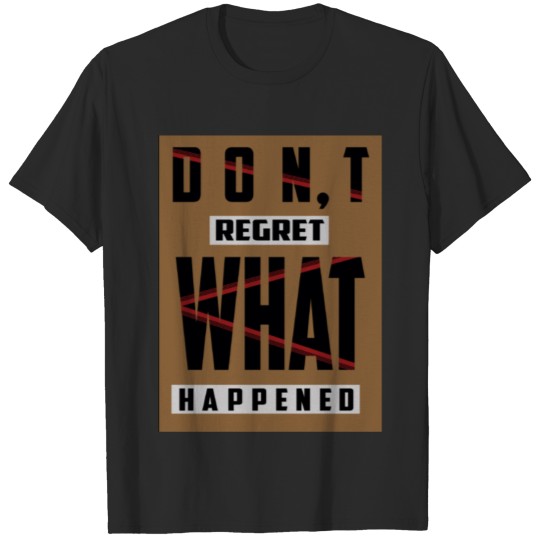 Discover Don't regret what happened T-shirt