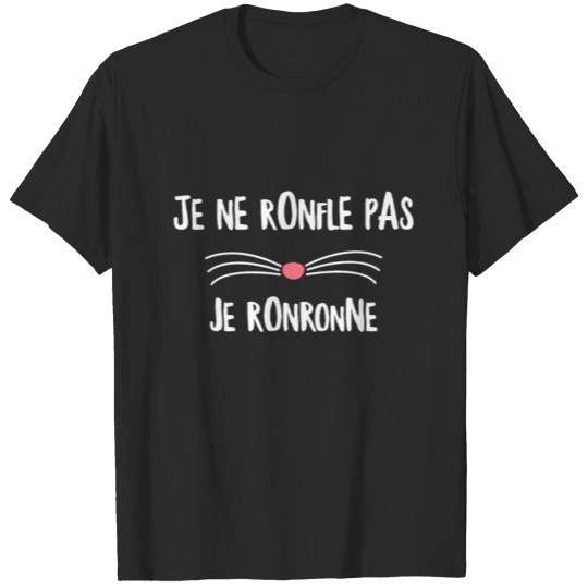 Discover Chat T-shirt, Je Ne Ronfle Pas Je Ronronne, T-shirt