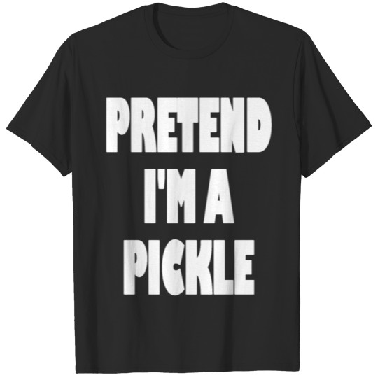 Discover Pretend I'm a pickle T-shirt
