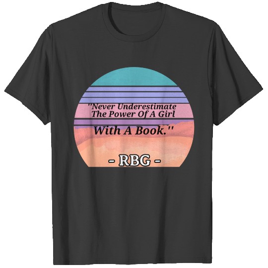Ruth Bader Ginsburg Quote Girl With A Book T-shirt