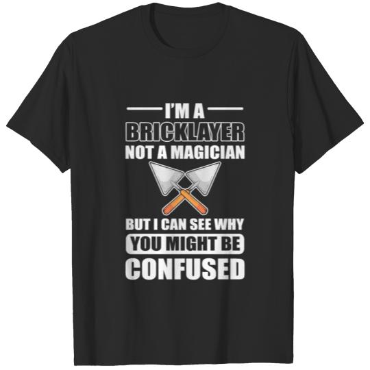 Discover I'm a bricklayer, Masonry - Mason T-shirt