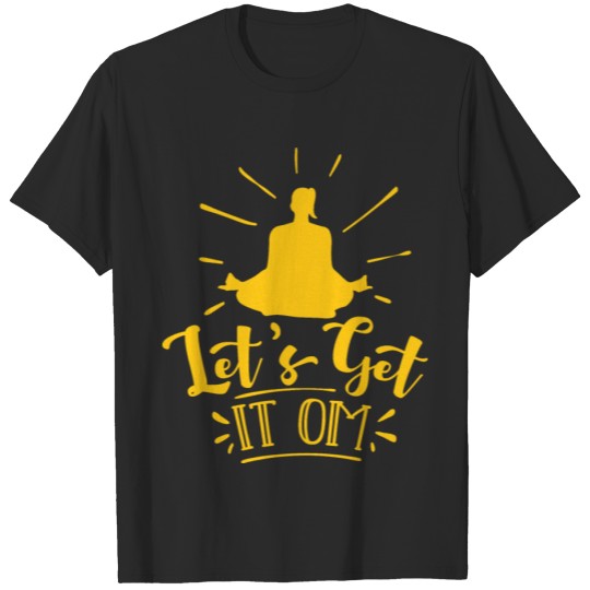 Discover Let s Get It Om | Yoga Collection T-shirt
