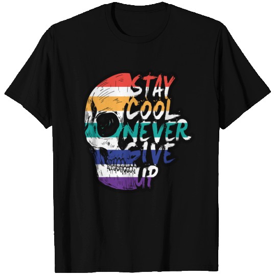 Stay Cool Never Give up Colorful skull design T-shirt