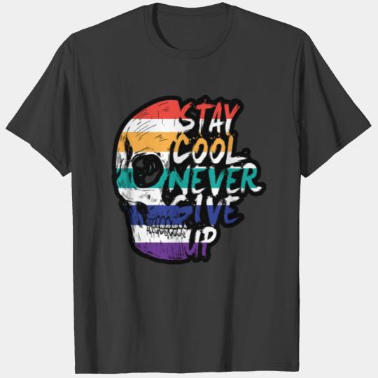 Stay Cool Never Give up Colorful skull design T-shirt