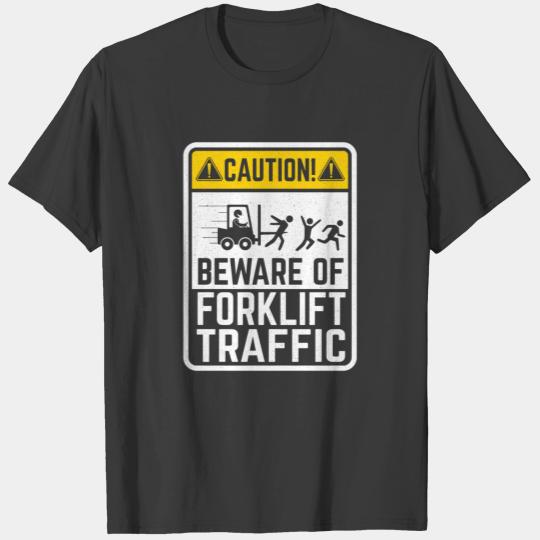 Beware Forklift Traffic Forklift Operator Driver T-shirt