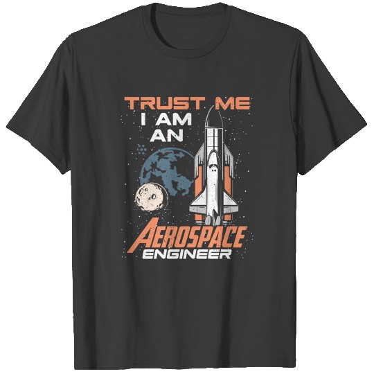 Aerospace Engineer Not A Rocket Scientist Gifts T-shirt