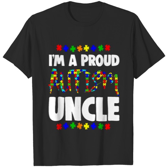 Discover I'm A Proud Autism Uncle T-shirt