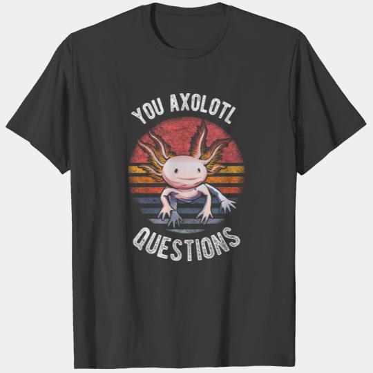 Axolotl Questions Funny Pun Retro Axolotl Gift T-shirt