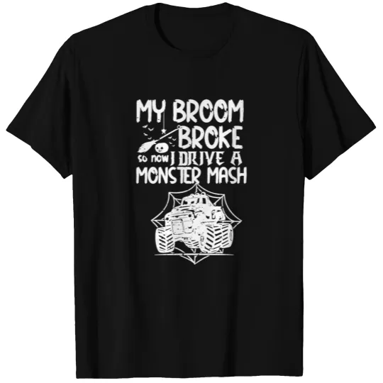 My Broom Broke So Now I Driver A Monster Mash T-shirt
