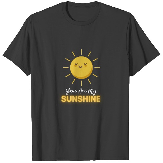 You Are My Sunshine T-shirt