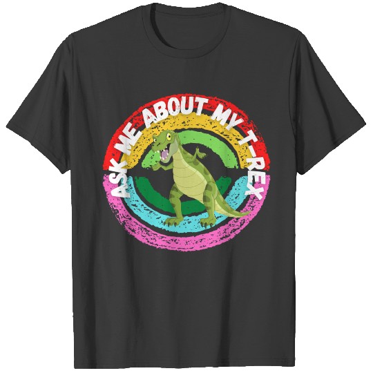 ask me about my trex shirt Classic T-shirt