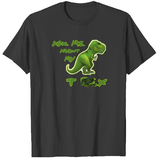 Ask me about my TREX shirt Classic T-shirt