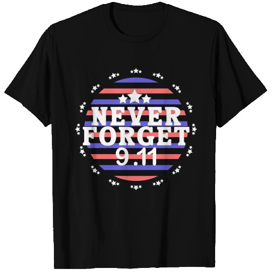 never forget 9 11 3 T-shirt