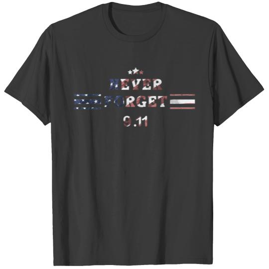 never forget 9/11 the 20th Anniversary september 9 T-shirt