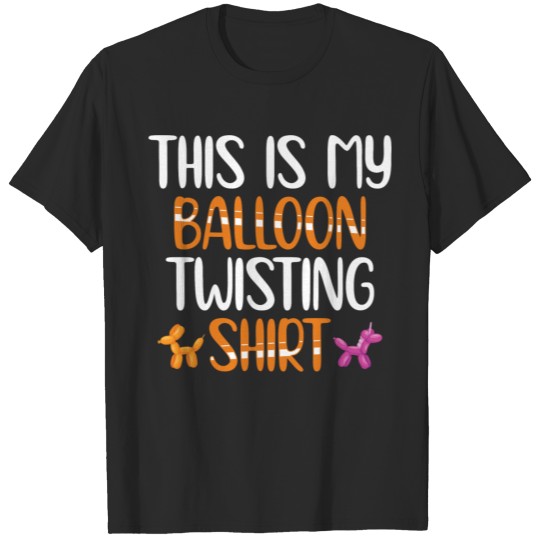 Balloon Artist Sayings | Balloon Animals Gifts T-shirt
