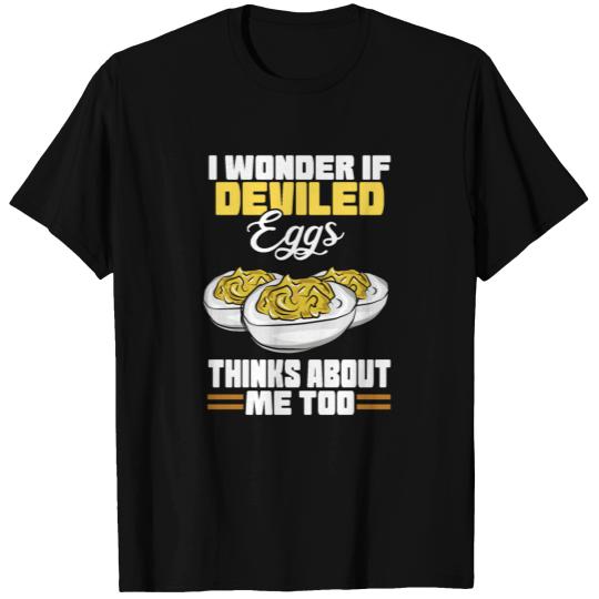 I Wonder If Deviled Eggs Thinks About Me Too Food T-shirt