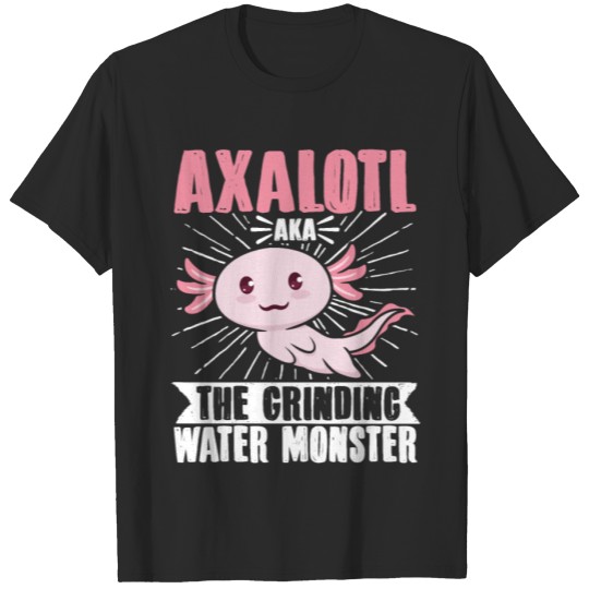 Discover AxalotlAkaThe Grinding Water T-shirt