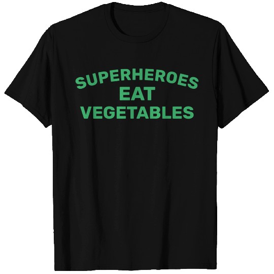 superheroes eat vegetables T-shirt