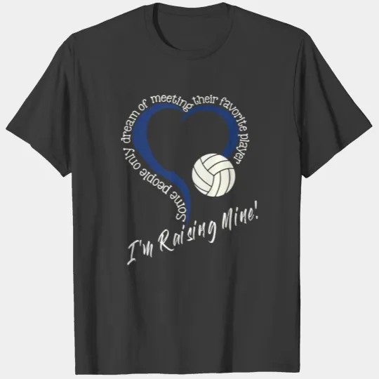 I m Raising Mine Volleyball Mom Shirt Volleyball T-shirt