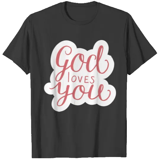God Loves You Christian Religious Blessed T-shirt