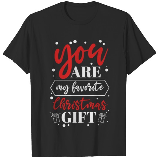 Discover You Are My Favorite Christmas Gift T-shirt