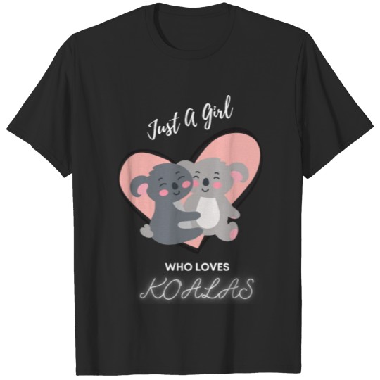 Discover just a girl who loves koala shirt T-shirt