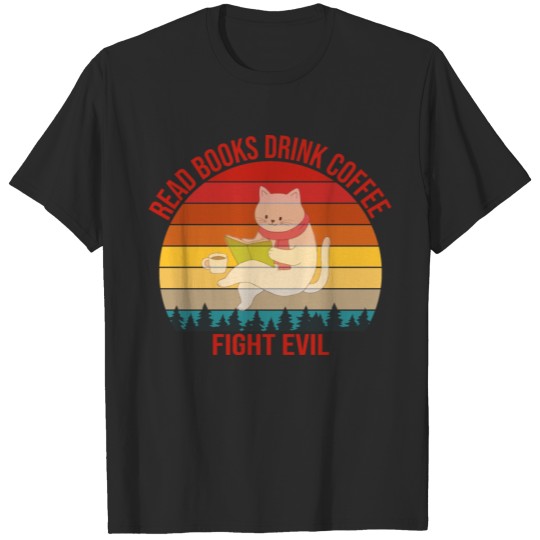 Discover read books drink coffee fight evil T-shirt