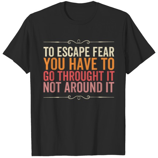 Discover Halloween quotes - Halloween wisdom-To escape fear T-shirt