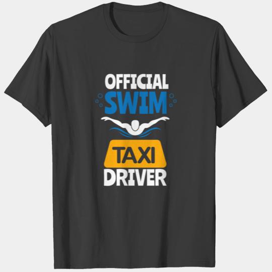 Swim Mom Dad Swimmer Taxi Driver Gift T-shirt