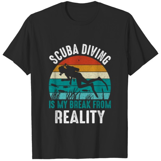 Discover Scuba Diving Break Reality - Cool Funny T-Shirt T-shirt