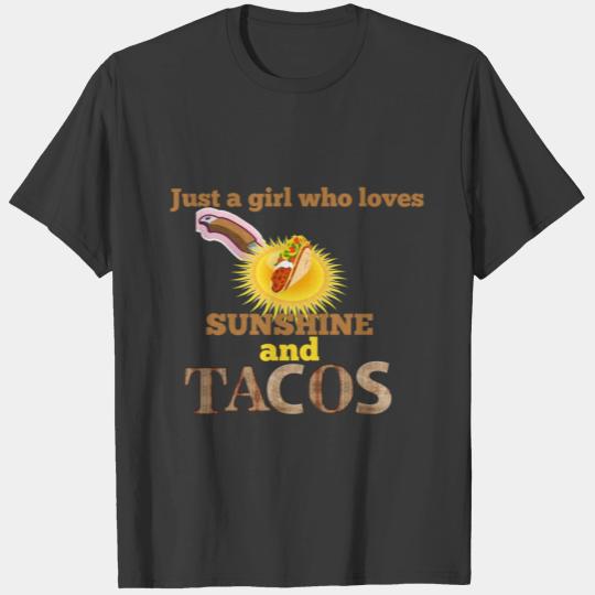 Just a girl who loves sunshine and tacos T-shirt