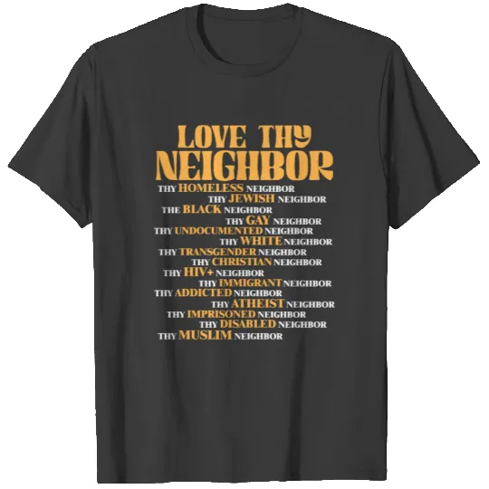 Love Thy Neighbor T-shirt