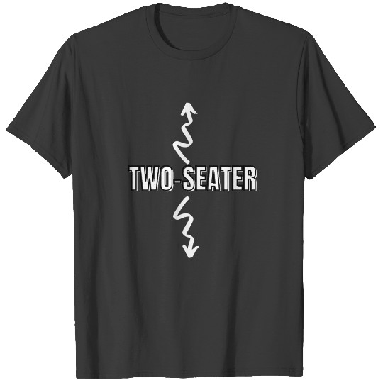 Two Seater Funny Inappropriate For Men 2 Seater - T-shirt