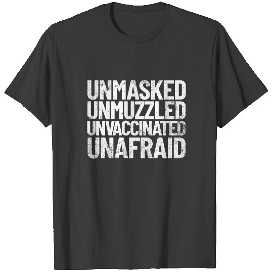 Discover Unmasked Unmuzzled Unvaccinated Unafraid Freedomno T-shirt