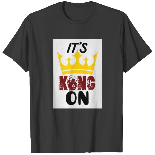ITS KINGKONG ON 2.0 T-shirt