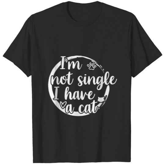 Discover Im not single I have a cat T-shirt
