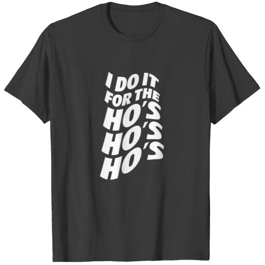 Do It For The Hos T-shirt