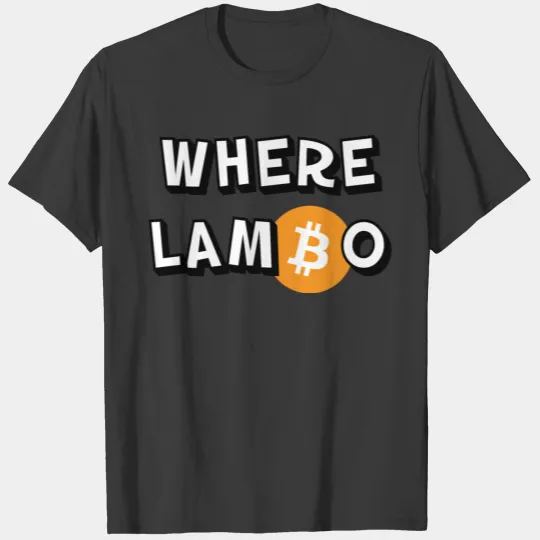 Where LamBo - Bitcoin meme T-shirt