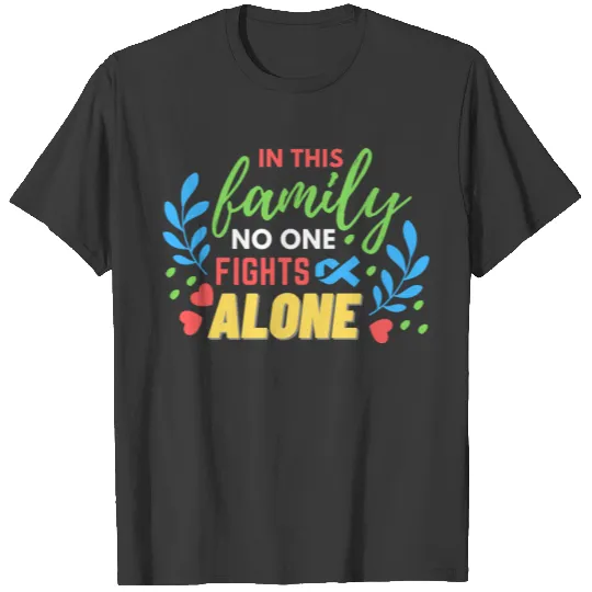 In This Family No One Fights Alone T-shirt