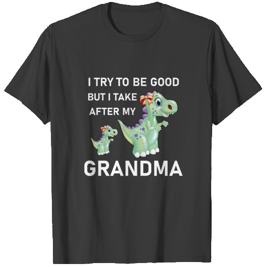 Dinosaur - I Try To Be Good But I Take After T-shirt