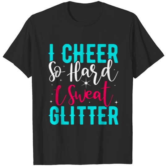 Discover I Cheer So Hard I Sweat Glitter Cheerleader T-shirt