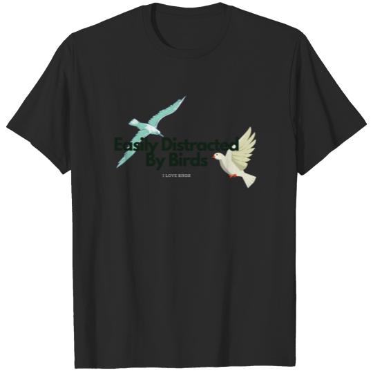 Discover Easily distracted by birds T-shirt