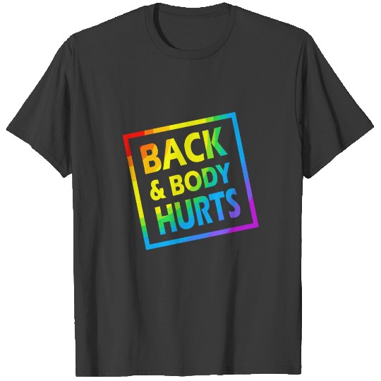 Back And Body Hurts Cute Funny Lgbt T-shirt