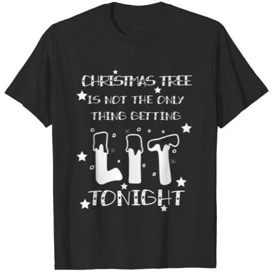 Discover Christmas Tree is Not The Only Thing Getting Lit T-shirt