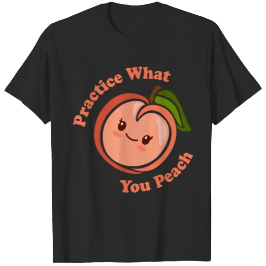 Discover Practice What You Peach Funny Kawaii Cute Peach T-shirt