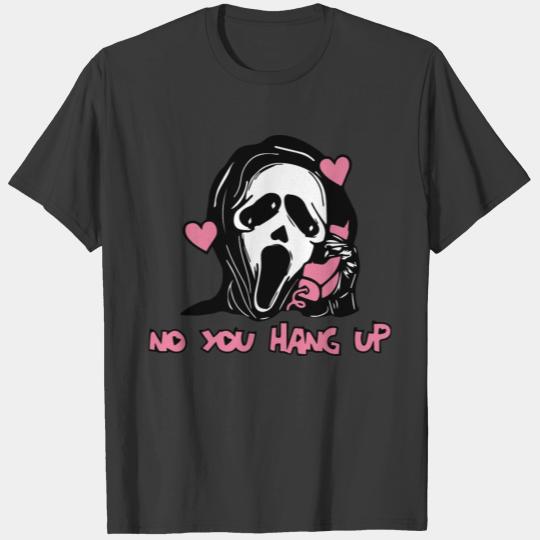 Ghostface No You Hang Up First T-shirt