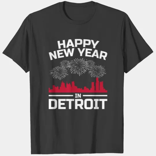 Happy New Year Detroit Apparel New Years Eve Party T-shirt